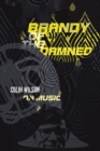 Brandy of the Damned : Colin Wilson on Music - Book