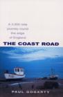 The Coast Road : A 3,000 Mile Journey Round the Edge of England - Book