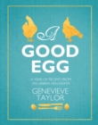 A Good Egg : a year of recipes from an urban hen-keeper - Book