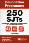 Foundation Programme - 250 SJTs for Entry into Foundation Year (Situational Judgement Test Questions - FY1) - Book