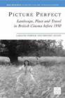 Picture Perfect : Landscape, Place and Travel in British Cinema before 1930 - Book