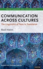 Communication Across Cultures : The Linguistics of Texts in Translation (Expanded and Revised Edition) - Book