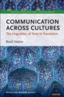 Communication Across Cultures : The Linguistics of Texts in Translation (Expanded and Revised Edition) - Book