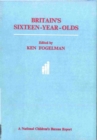 Britain's Sixteen-Year-Olds : Preliminary findings from the third follow up of the National Child Development Study (1958 Cohort) - eBook