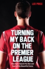 Turning My Back On the Premier League - Book