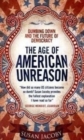 Age of American Unreason: Dumbing Down and the Future of Democracy - Book