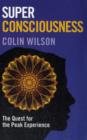 Super Consciousness: The Quest for the Peak Experience - Book