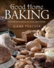 Good Home Baking : How to Make Your Own Delicious Cakes, Biscuits, Pastries and Breads - Book
