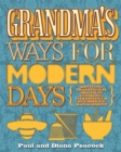 Grandma's Ways For Modern Days 2nd Edition : Reviving Traditional Skills in Cooking, Gardening and Household Management - Book