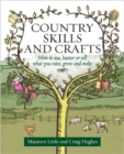 Country Skills And Crafts : How to use, barter or sell what you raise, grow and make - Book