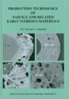 Production Technology of Faience and Related Early Vitreous Materials - Book