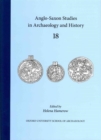 Anglo-Saxon Studies in Archaeology and History 18 - Book