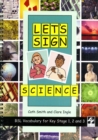Let's Sign Science: BSL Vocabulary for Key Stage 1, 2 and 3 - Book