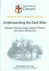 Understanding the Dark Side : Western Demonology, Satanic Roots and Alien Abduction - Book