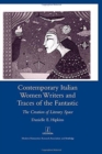 Contemporary Italian Women Writers and Traces of the Fantastic : The Creation of Literary Space - Book