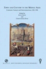 Town and Country in the Middle Ages: Contrasts, Contacts and Interconnections, 1100-1500: No. 22 - Book