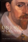 Union of Crowns : The Forging of Europe's Most Independent State - eBook