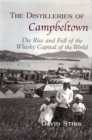 The Distilleries of Campbeltown : The Rise and Fall of the Whisky Capital of the World - eBook