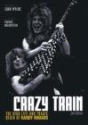 Crazy Train : The High Life and Tragic Death of Randy Rhoads - Book