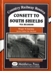 Consett to South Shields : Via Beamish - Book