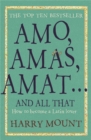 Amo, Amas, Amat ... and All That : How to Become a Latin Lover - Book