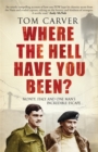 Where the Hell Have You Been? : Monty, Italy and One Man's Incredible Escape - Book