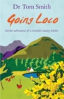Going Loco : Further Adventures of a Scottish Country Doctor - Book