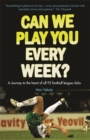 Can We Play You Every Week? : From Newcastle United to Plymouth Argyle - a Fan's Guide to the 92 Football League Clubs of England - Book