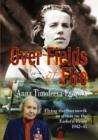 Over Fields of Fire : Flying the Sturmovik in Action on the Eastern Front, 1942-45 - Book
