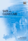 Safe and Clean Care : Infection Prevention and Control for Health and Social Care Students - Book