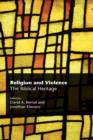 Religion and Violence : The Biblical Heritage - Book