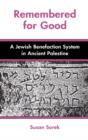 Remembered for Good : A Jewish Benefaction System in Ancient Palestine - Book