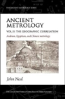 Ancient Metrology, Vol II : The Geographic Correlation: Arabian, Egyptian, and Chinese Metrology - Book