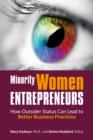 Minority Women Entrepreneurs : How Outsider Status Can Lead to Better Business Practices - Book