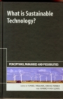 What is Sustainable Technology? : Perceptions, Paradoxes and Possibilities - Book