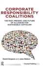 Corporate Responsibility Coalitions : The Past, Present, and Future of Alliances for Sustainable Capitalism - Book