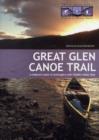 Great Glen Canoe Trail : A Complete Guide to Scotland's First Formal Canoe Trail - Book