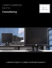 Career Guidebook for IT in Consultancy : A Definitive Guide to a Career in IT Consultancy - Book