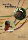 Learning Pathways: A Framework for Activity Based Learning : Creating Activity Based Learning Opportunities for Children - Book