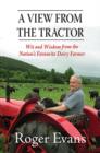 A View from the Tractor : Wit and Wisdom from the Nation's Favourite Dairy Farmer - Book