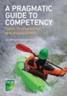 A Pragmatic Guide to Competency : Tools, Frameworks and Assessment - Book