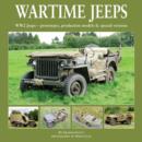 Wartime Jeeps : WW2 Jeeps - Prototypes, Production Models & Special Versions - Book