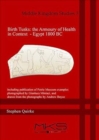 Birth Tusks: The Armoury of Health in Context - Egypt 1800 BC : The Armoury of Health in Context - Egypt 1800 BC - Book