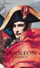 Napoleon : An Exceptional Biography - Book