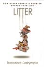Litter : How other people's rubbish shapes your life - Book
