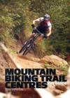 Mountain Biking Trail Centres : The Guide - Book