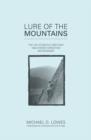 Lure of the Mountains : The Life of Bentley Beetham, 1924 Everest Expedition Mountaineer - Book