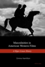 Masculinities in American Western Films : A Hyper-Linear History - Book
