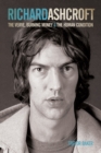 Richard Ashcroft : The "Verve", Burning Money and the Keys to the World - Book