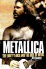 Metallica - The Early Years and The Rise of Metal - Book